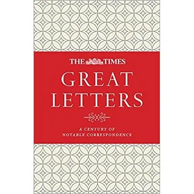The Times Great Letters: Notable Correspondence to the Newspaper