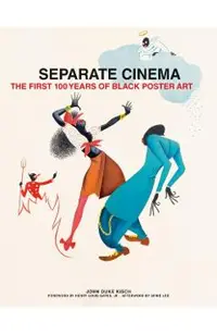 Separate Cinema: The First 100 Years of Black Poster Art