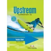 Upstream, Elementary A2. Teacher's Book Manualul profesorului curs limba engleza