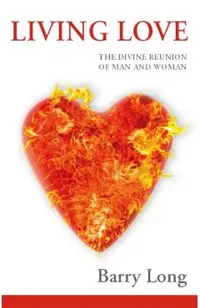 Living Love: The Divine Reunion of Man and Woman