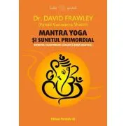 Mantra yoga si sunetul primordial. Secretele mantrelor-samanta (bija mantra)