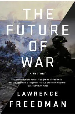 The Future of War: A History