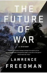 The Future of War: A History