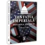 Tentatia imperiala. Povestea Americii
