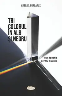 Tricolorul in alb si negru. O pledoarie pentru nuante