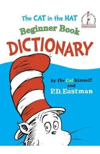 The Cat in the Hat Beginner Book Dictionary