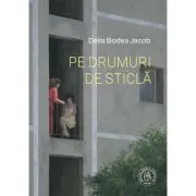 Pe drumuri de sticla