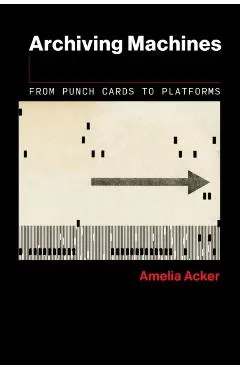 Archiving Machines: From Punch Cards to Platforms