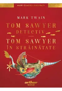 Tom Sawyer detectiv • Tom Sawyer în străinătate