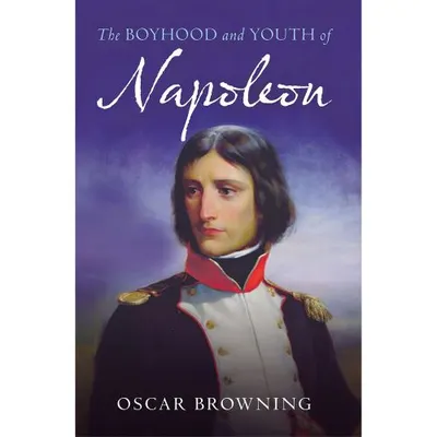 Boyhood & Youth of Napoleon