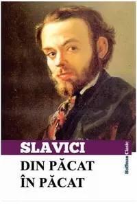 Din păcat în păcat - Paperback - Ioan Slavici