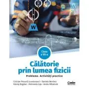 Calatorie prin lumea fizicii. Probleme. Activitati practice. Clasa a 7-a