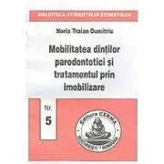 Mobilitatea dintilor parodontotici si tratamentul prin imobilizare