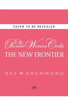 Pioneer Woman Cooks: The New Frontier