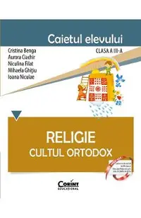 Religie. Cultul ortodox - Clasa 3 - Caiet - Cristina Benga, Aurora Ciachir, Niculina Filat, Mihaela Ghitiu, Ioana Niculae