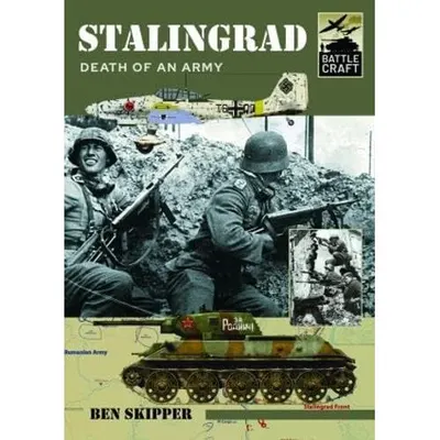 Stalingrad: Death of an Army (Battle Craft), Ben Skipper