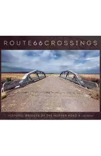 Route 66 Crossings: Historic Bridges of the Mother Road