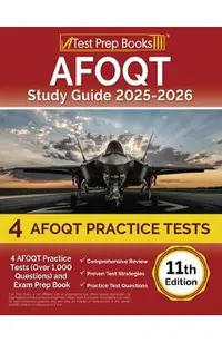 AFOQT Study Guide 2024-2025: 4 AFOQT Practice Tests (Over 1,000 Questions) and Exam Prep Book [11th Edition]