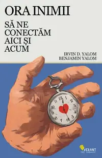 Ora inimii - Paperback brosat - Benjamin Yalom, Irvin D. Yalom