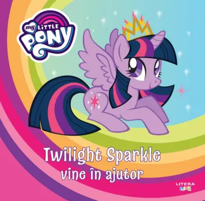 My Little Pony. Twilight Sparkle vine în ajutor - Paperback - ***