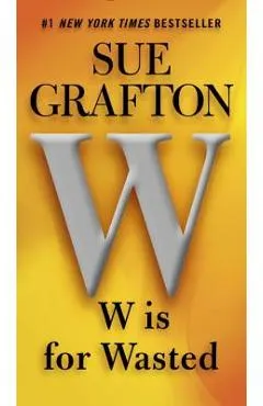 W Is for Wasted