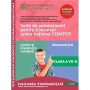 Teste de antrenament pentru Concursul scolar national COMPER, Limba si literatura romana. Matematica. Clasa 7