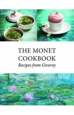 The Monet Cookbook: Recipes from Giverny