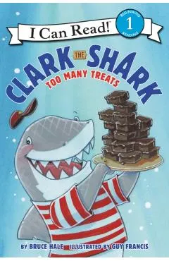 Clark the Shark: Too Many Treats