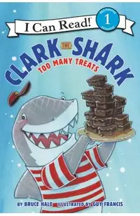 Clark the Shark: Too Many Treats
