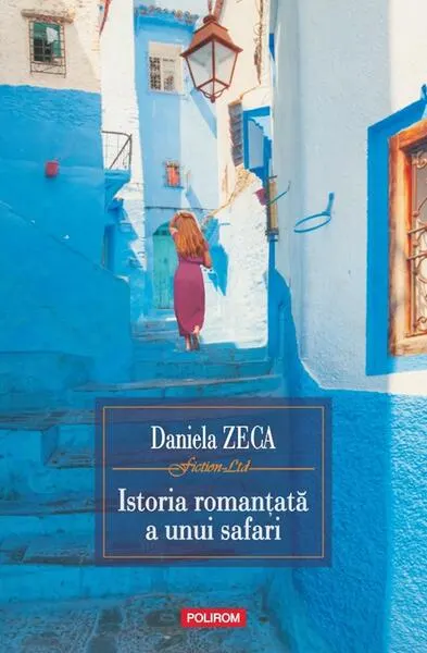 Istoria romanţată a unui safari - Paperback brosat - Daniela Zeca-Buzura