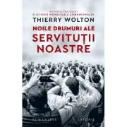 Noile drumuri ale servitutii noastre. Alienare, uniformizare, supunere