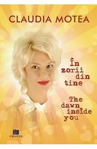 In zorii din tine. The Dawn Inside You