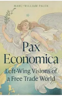 Pax Economica: Left-Wing Visions of a Free Trade World