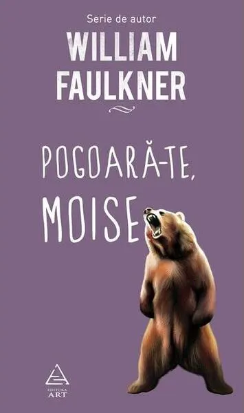 Pogoară-te, Moise - Hardcover - William Faulkner