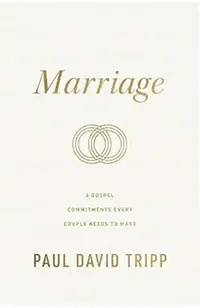 Marriage (Repackage): 6 Gospel Commitments Every Couple Needs to Make