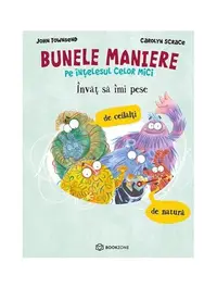 Învăț să îmi pese de ceilalți și de natură - Paperback brosat - John Townsend
