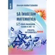 Sa invatam matematica fara profesor clasa a 12-a profil informatica