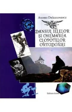 Dansul ielelor si chemarea clopotelor ortodoxiei