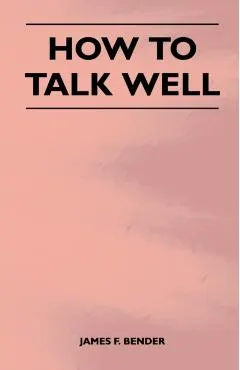 How to Talk Well