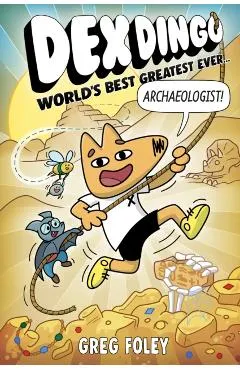 Dex Dingo: World's Best Greatest Ever Archaeologist
