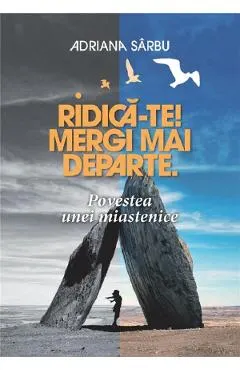 Ridica-te! Mergi mai departe. Povestea unei miastenice