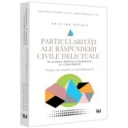 Particularitati ale raspunderii civile delictuale in materia dreptului european al concurentei. Studiu de teorie si jurisprudenta