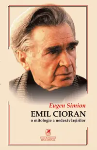 Cioran - O mitologie a nedesavarsirilor