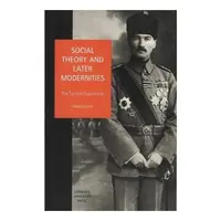 Social Theory and Later Modernities