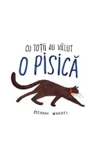 Cu totii au vazut o pisica