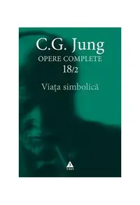 Viaţa simbolică (Vol. 18/2) - Paperback brosat - Carl Gustav Jung