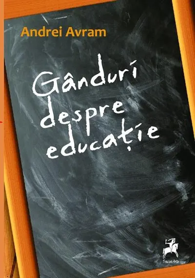 Gânduri despre educație - Paperback brosat - Andrei Avram