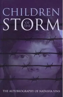 Children of the Storm: The Autobiography of Natasha Vins