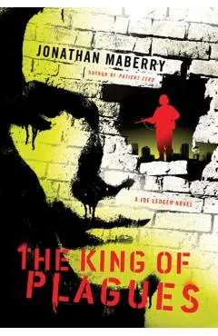 The King of Plagues: A Joe Ledger Novel