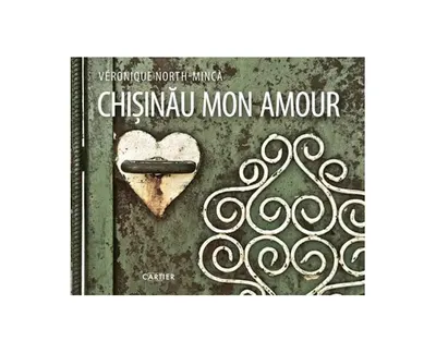 Chișinău, mon amour - Hardcover - Véronique North-Minca